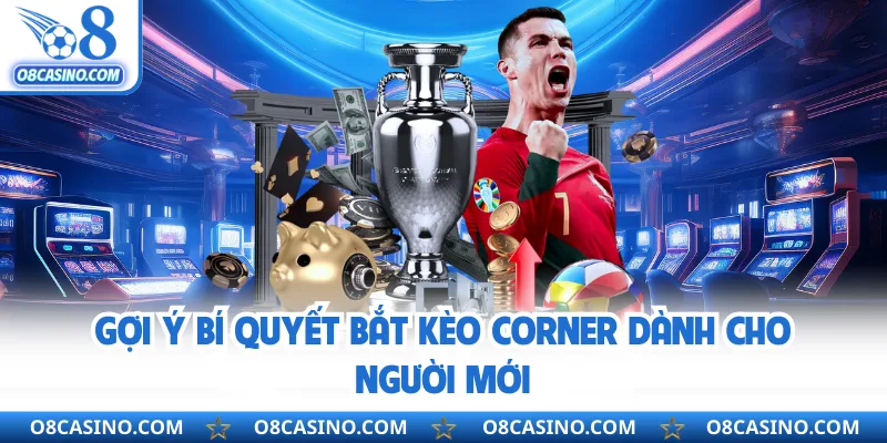 Gợi ý bí quyết bắt kèo corner dành cho người mới