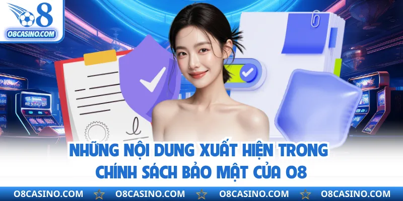 Những nội dung xuất hiện trong chính sách bảo mật của O8